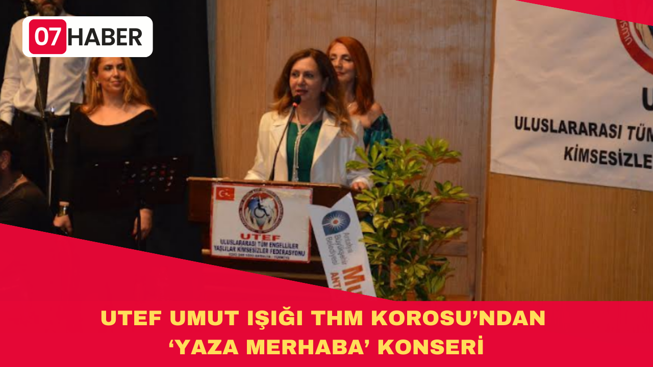 UTEF UMUT IŞIĞI THM KOROSU’NDAN ‘YAZA MERHABA’ KONSERİ