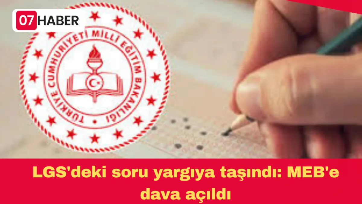 LGS'deki soru yargıya taşındı: MEB'e dava açıldı
