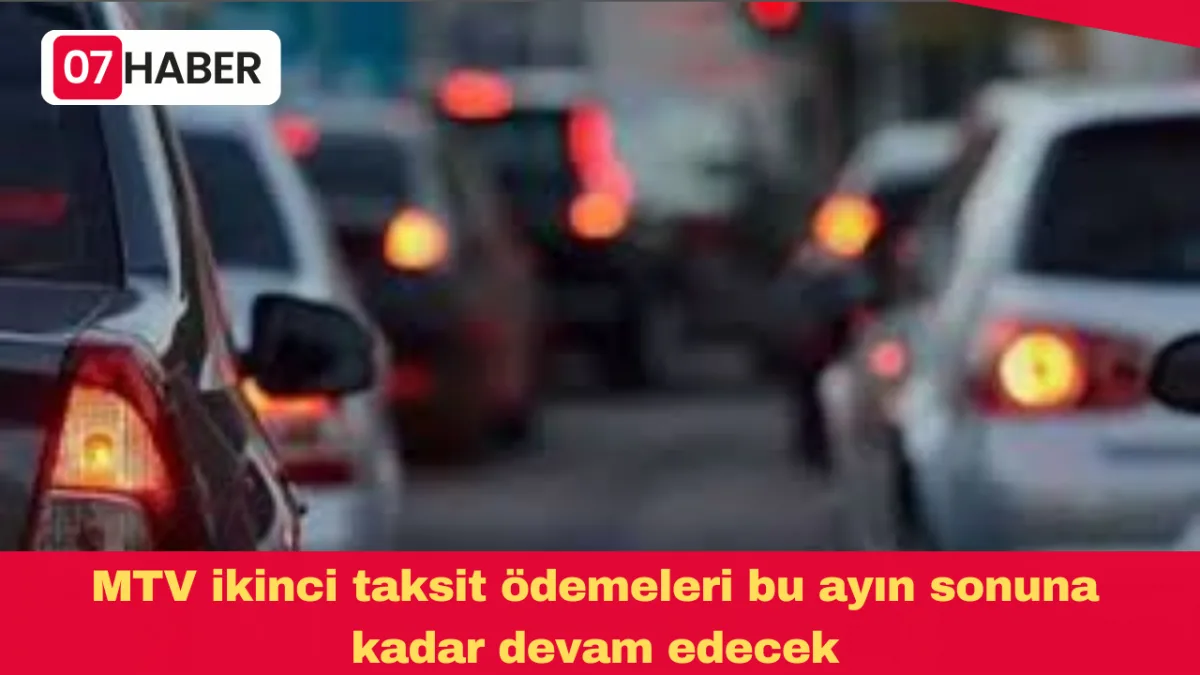 MTV ikinci taksit ödemeleri bu ayın sonuna kadar devam edecek