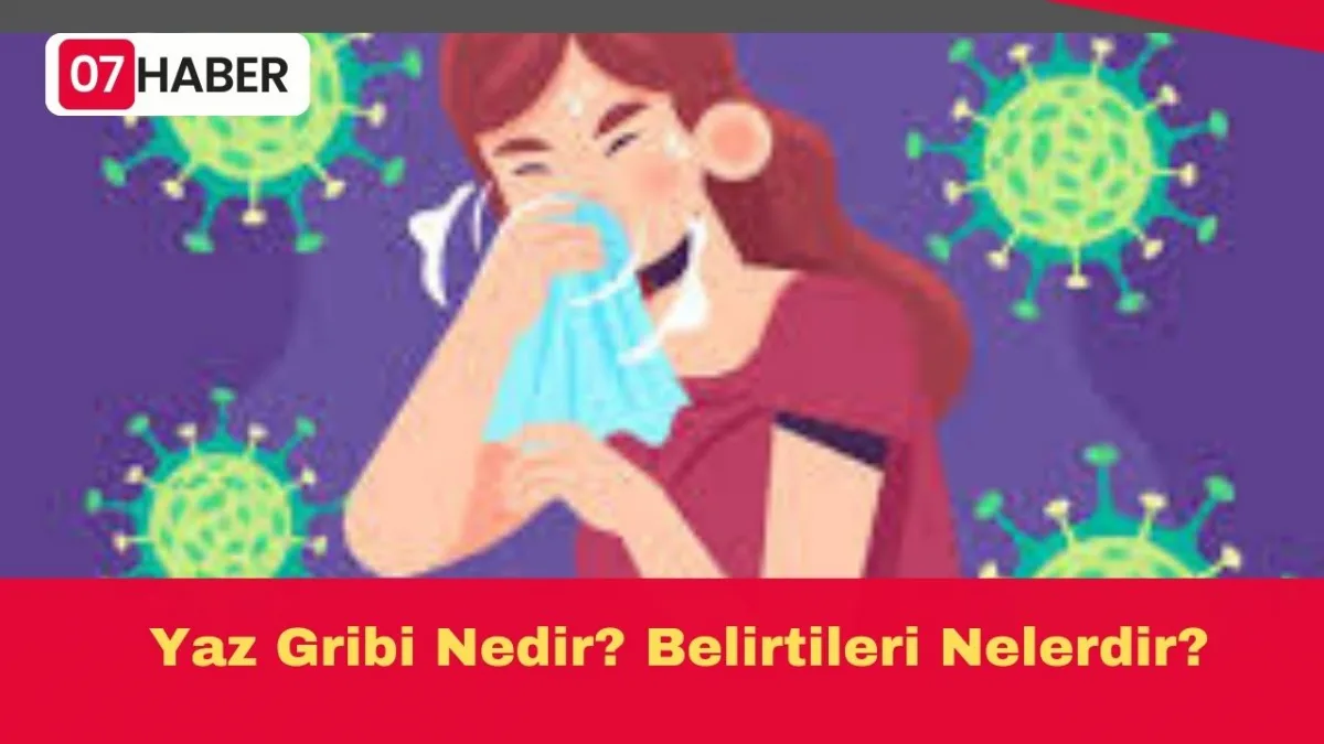 Yaz Gribi Nedir? Belirtileri Nelerdir?
