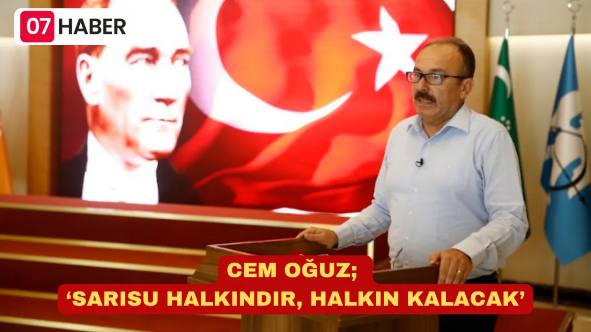 CEM OĞUZ; ‘SARISU HALKINDIR, HALKIN KALACAK’