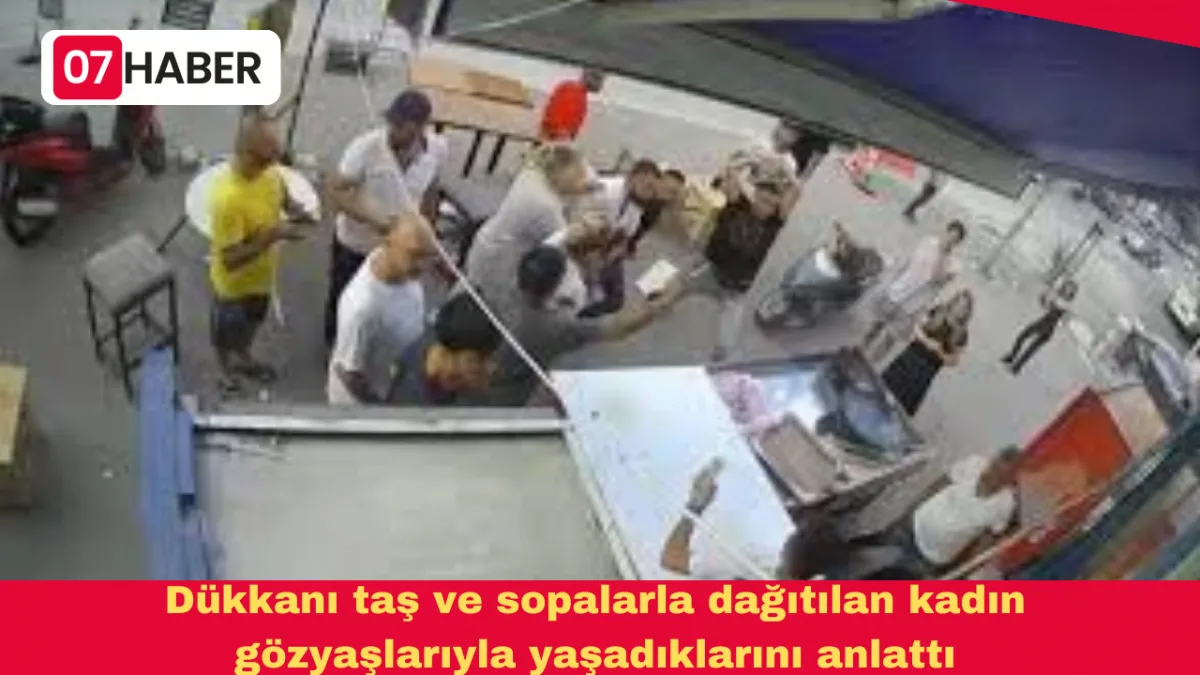 Dükkanı taş ve sopalarla dağıtılan kadın gözyaşlarıyla yaşadıklarını anlattı