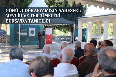 “Gönül Coğrafyamızın Şaheseri: Mevlid ve Tercümeleri” Bursa'da tanıtıldı